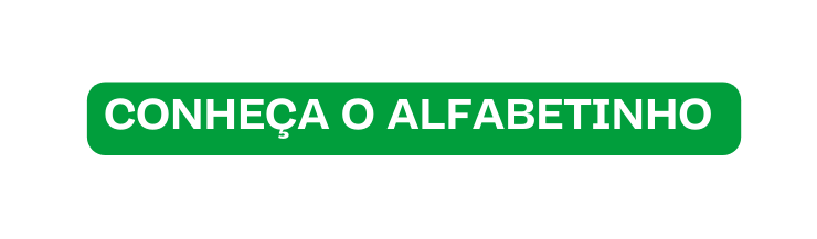 CONHEÇA O ALFABETINHO